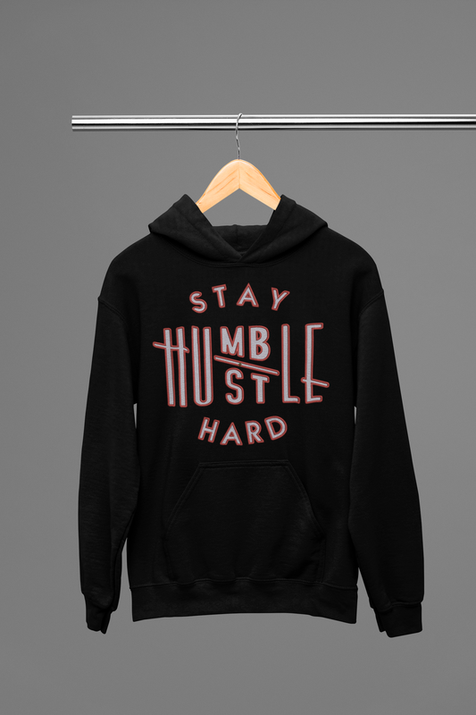 Stay Humble & Hustle Hard